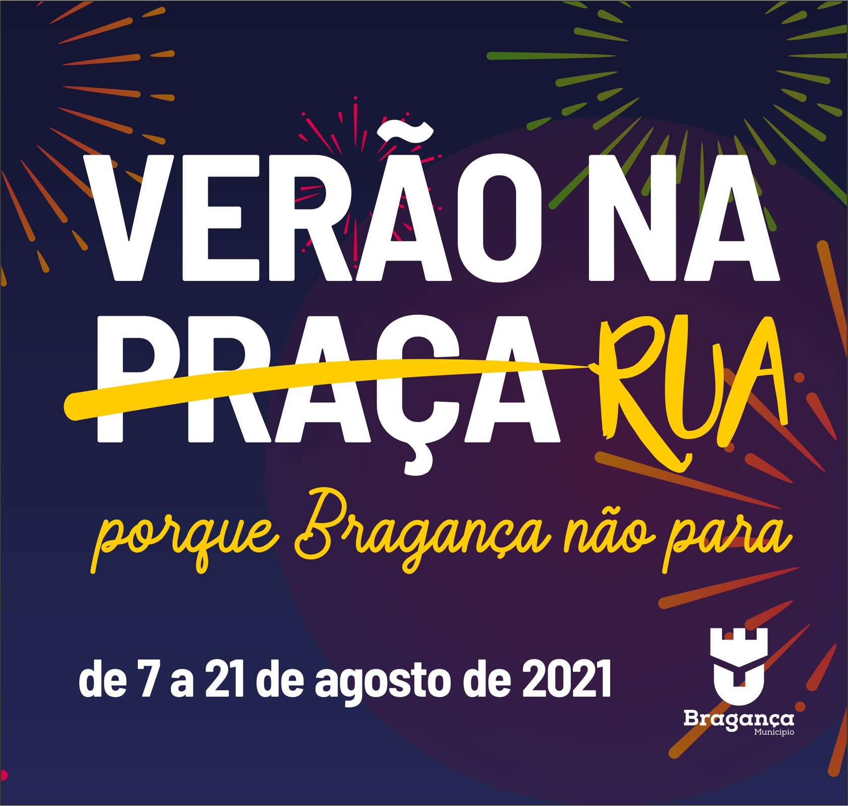 Verão na P̶r̶a̶ç̶a̶ Rua... Porque Bragança Não Para!