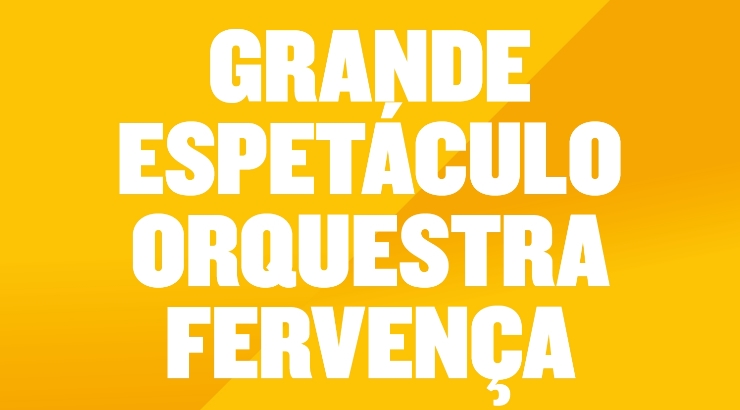 Grande Espetáculo – Orquestra Fervença